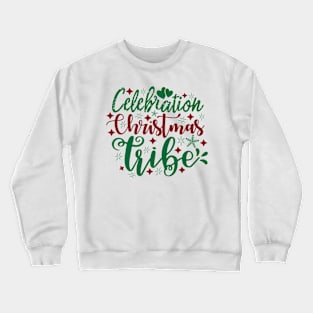 Celebration christmas tribe Crewneck Sweatshirt